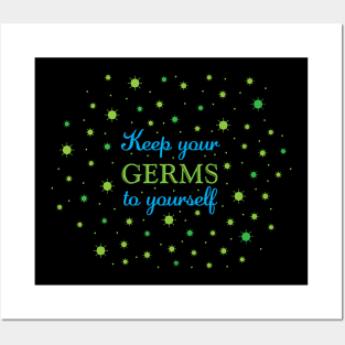 Keep Your Germs to Yourself Posters and Art